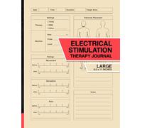 Electrical Stimulation Therapy Journal: Record, Track and Monitor Your TENS, EMS and ESTIM Sessions | For Muscle Recovery, Injury and Pain Management | Large