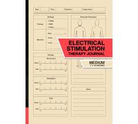 Electrical Stimulation Therapy Journal: Record, Track and Monitor Your TENS, EMS and ESTIM Sessions | For Muscle Recovery, Injury and Pain Management | Medium