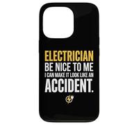 Electrician Be Nice to Me I Can Make It Look Like Accident Coque pour iPhone 13 Pro