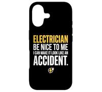 Electrician Be Nice to Me I Can Make It Look Like Accident Coque pour iPhone 17