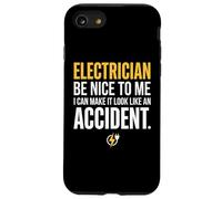Electrician Be Nice to Me I Can Make It Look Like Accident Coque pour iPhone SE (2020) / 7/8