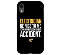 Electrician Be Nice to Me I Can Make It Look Like Accident Coque pour iPhone XR
