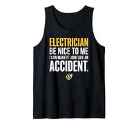 Electrician Be Nice to Me I Can Make It Look Like Accident Débardeur