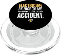 Electrician Be Nice to Me I Can Make It Look Like Accident PopSockets PopGrip pour MagSafe