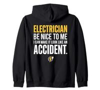 Electrician Be Nice to Me I Can Make It Look Like Accident Sweat à Capuche