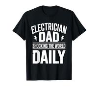 Electrician Dad Shocking The World Daily - Électricien T-Shirt