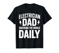 Electrician Dad Shocking The World Daily - Électricien T-Shirt