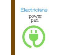 Electrician Site Notes Log Book: Professional Job Record Notebook for Electricians, Electrical Contractors, Apprentices & Engineers | Customer Details, Site Notes, Materials & Daily Work Records