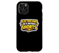 Electricians Do It Without Shorts Humoristique Citation Pun Gag Coque pour iPhone 11 Pro
