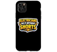 Electricians Do It Without Shorts Humoristique Citation Pun Gag Coque pour iPhone 11 Pro Max