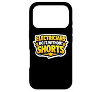 Electricians Do It Without Shorts Humoristique Citation Pun Gag Coque pour iPhone 17 Pro