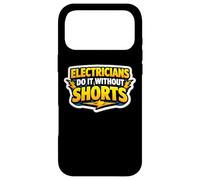 Electricians Do It Without Shorts Humoristique Citation Pun Gag Coque pour iPhone 17 Pro Max