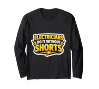 Electricians Do It Without Shorts Humoristique Citation Pun Gag Manche Longue