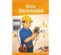 Electricidad: Guía básica de electricista