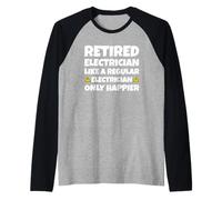 Électricien à la Retraite comme Un électricien Ordinaire Seulement Plus Heureux Manche Raglan