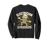 Électricien Dansant sans Musique - Squelette Principal disjoncteur Sweatshirt