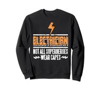 Électricien Héros Tous Ne Portent Pas de Cape Sweatshirt