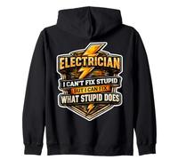 Électricien, Je ne Peux Pas réparer Une bêtise, mais Je Peux réparer ce Qui est Stupide Sweat à Capuche