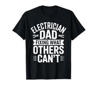 Électricien Papa réparant ce Que Les Autres ne Peuvent Pas - électricien T-Shirt