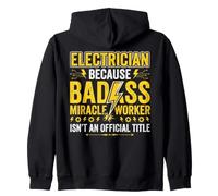 Électricien Parce Que Badass Miracle Worker n'est Pas Officiel Sweat à Capuche