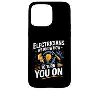 Électriciens, Nous savons Comment Vous activer l'humour électrique Coque pour iPhone 15 Pro Max