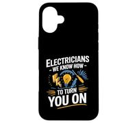 Électriciens, Nous savons Comment Vous activer l'humour électrique Coque pour iPhone 16 Plus