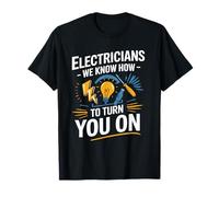 Électriciens, Nous savons Comment Vous activer l'humour électrique T-Shirt
