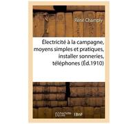 Électricité À La Campagne, Exposé Des Moyens Simples Et Pratiques, Installer Sonneries, Téléphones
