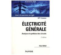 Electricité Générale - Analyse Et Synthèse Des Circuits, Cours Et Exercices Corrigés