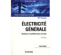 Electricité Générale - Analyse Et Synthèse Des Circuits, Cours Et Exercices Corrigés
