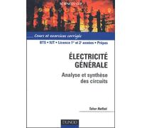 Electricité générale - Analyse et synthèse des circuits : Cours et exercices corrigés