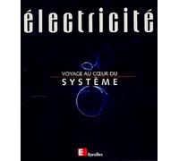 Electricité. Voyage au coeur du système