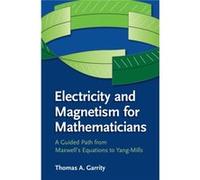 Electricity And Magnetism For Mathematicians (Paperback) Thomas A Williams College Garrity, Massachusetts (Auteur)