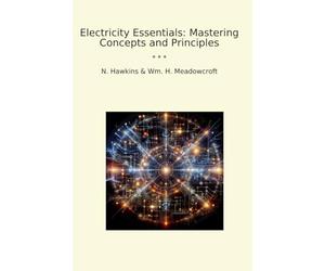 Electricity Essentials: Mastering Concepts and Principles