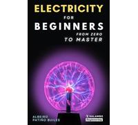 Electricity for beginners: From zero to master