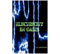 Electricity In Gases (High Voltage Physics Series)