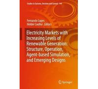 Electricity Markets With Increasing Levels Of Renewable Generation: Structure, Operation, Agent-Based Simulation, And Emerging Designs