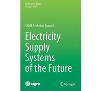 Electricity Supply Systems Of The Future