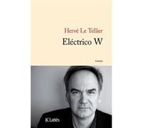 Electrico W Hervé Le Tellier (Auteur)