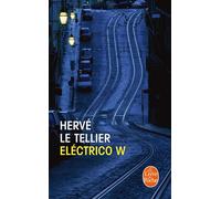 Eléctrico W - Hervé Le Tellier - Lgf - Poche - Roman