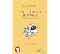 Electrification en Afrique la Cas du Gabon 1935 1985