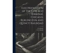 Electrification Of The Chicago Terminal Chicago, Burlington And Quincy Railroad