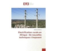 Electrification rurale en Afrique : De nouvelles techniques s'imposent - Alphonse Omboua - Universitaires Europeennes - broché - Etude