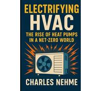Electrifying HVAC: The Rise of Heat Pumps in a Net-Zero World