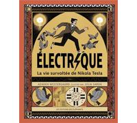 Électrique - La vie survoltée de Nikola Tesla - Azadeh Westergaard - Des Elephants - cartonné - Document jeunesse