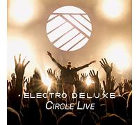 Electro Deluxe "Circle Live" CD