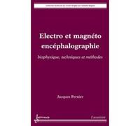 Electro Et Magnéto Encéphalographie - Biophysique, Techniques Et Méthodes