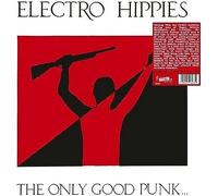 Electro Hippies - The Only Good Punk. is a Dead One [Import]