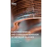Electrochemical And Corrosion Behavior Of Metallic Glasses