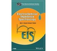 Electrochemical Impedance Spectroscopy by Bernard CNRS University of Pierre and Marie Curie Tribollet Mark E Dept Of Chemical Engineering Orazem, Tribollet University Of Florida , Bernard Cnrs - Unive